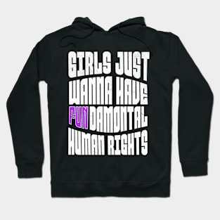 Girls Just Wanna Have Fundamental Rights Hoodie